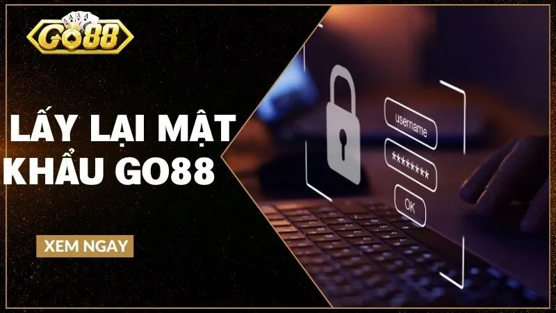 bo tui cach lay lai mat khau go88